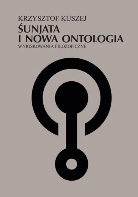 Śunjata i nowa ontologia. Wnioskowania filozoficzne